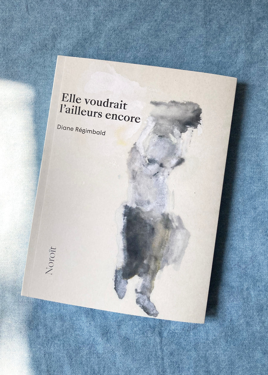 Elle voudrait l'ailleurs encore by Diane Régimbald